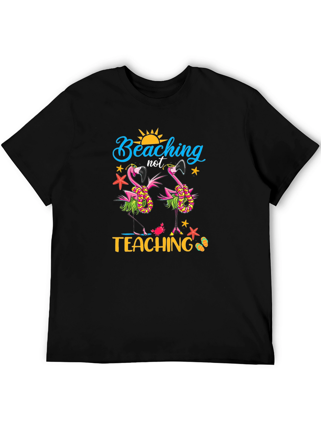 Beaching Not Teaching Graphic T-Shirt