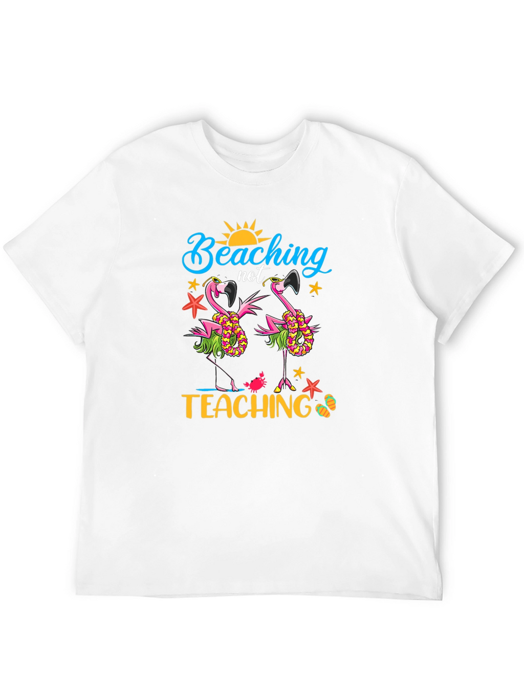 Beaching Not Teaching Graphic T-Shirt