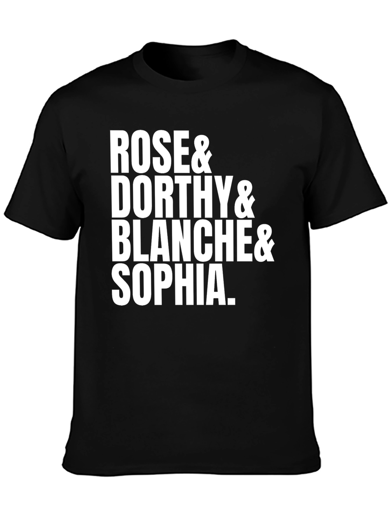 Golden Girls T-Shirt - Rose Dorothy Blanche Sophia
