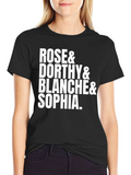 Golden Girls T-Shirt - Rose Dorothy Blanche Sophia