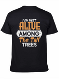Alive Among The Tall Trees Graphic T-Shirt