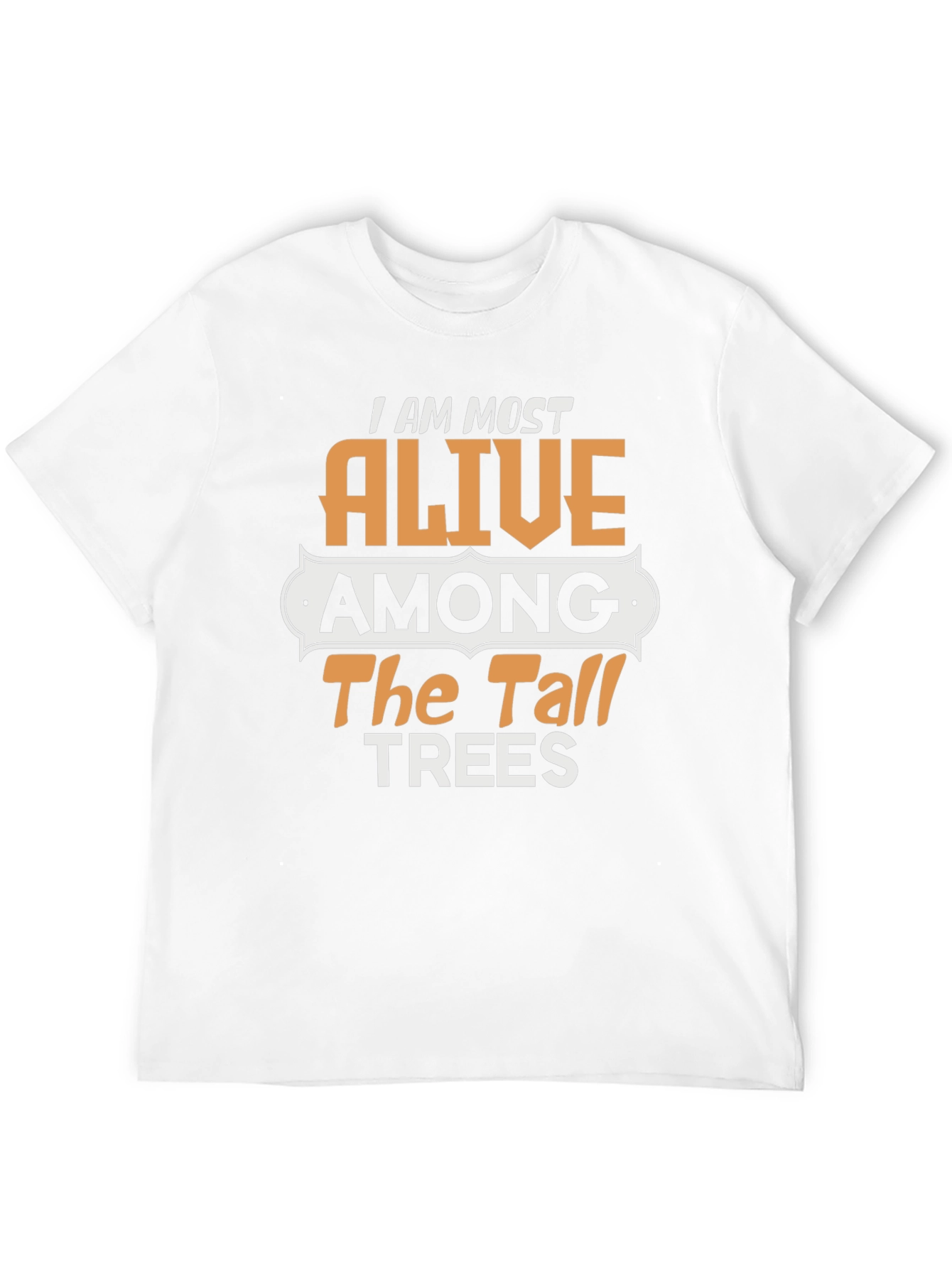 Alive Among The Tall Trees Graphic T-Shirt