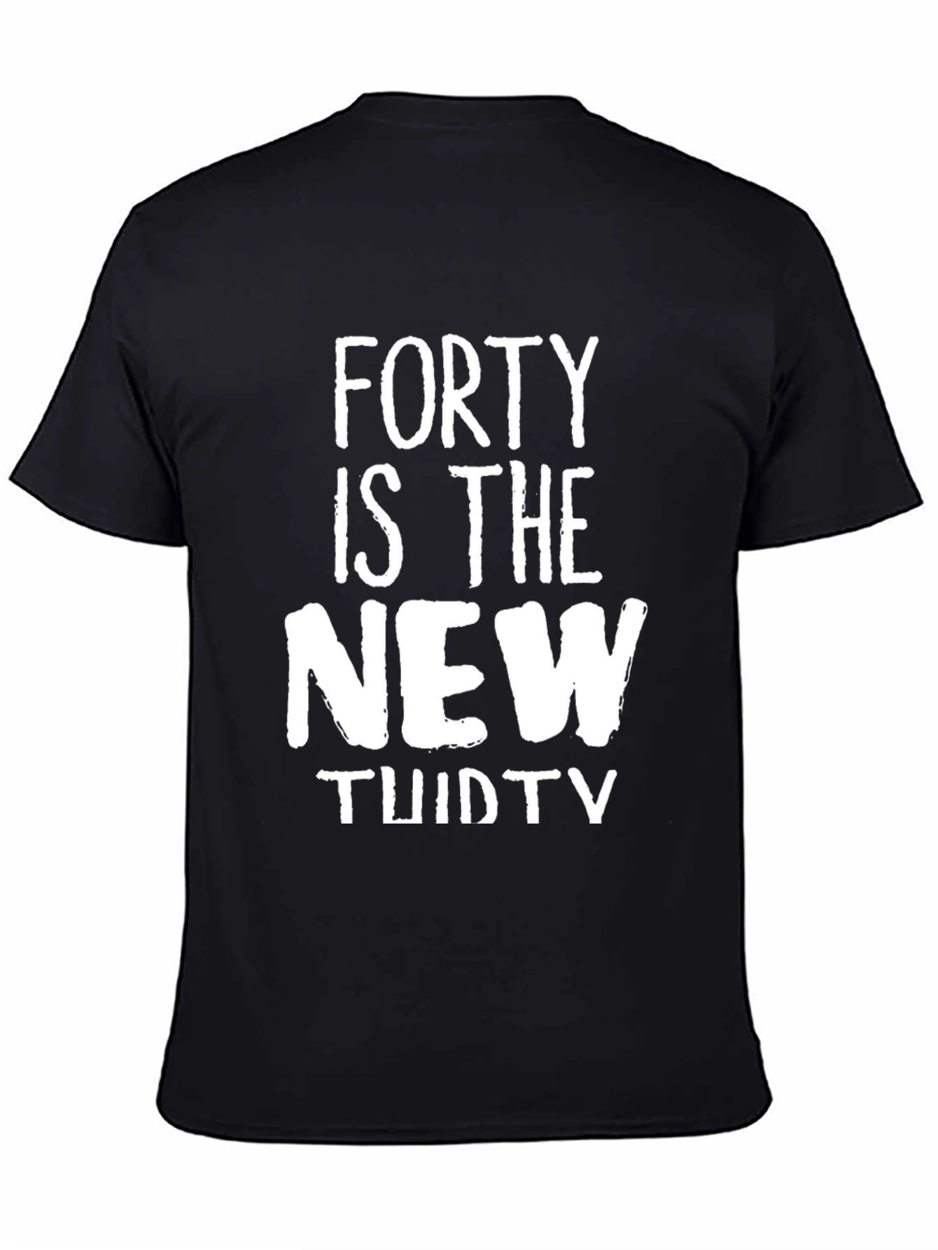 Funny Forty is the New Thirty Mens T-Shirt