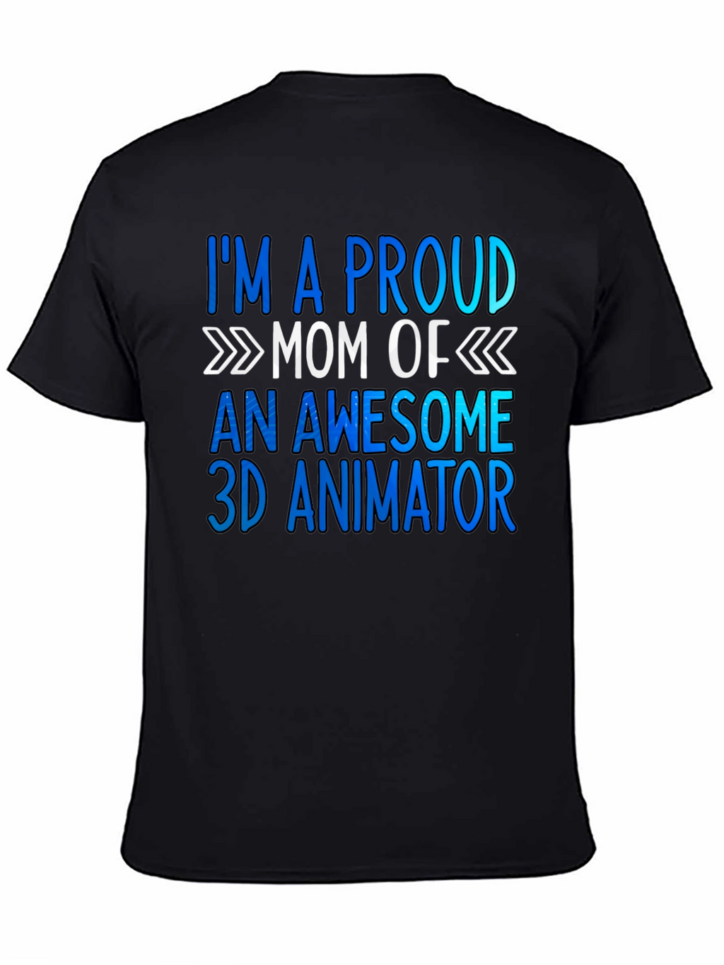 Proud Mom of 3D Animator T-Shirt