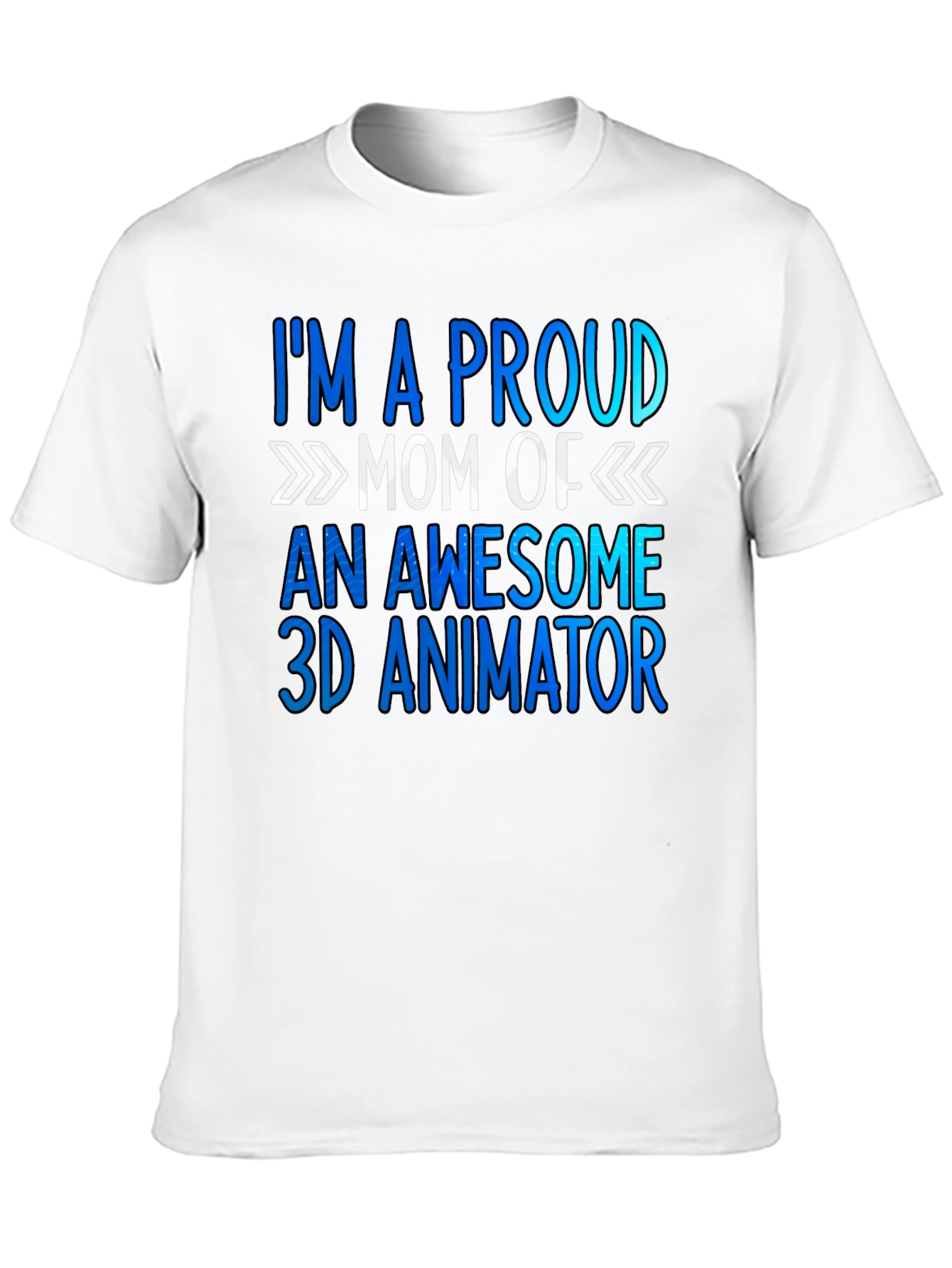 Proud Mom of 3D Animator T-Shirt