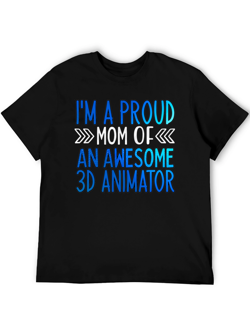 Proud Mom of 3D Animator T-Shirt