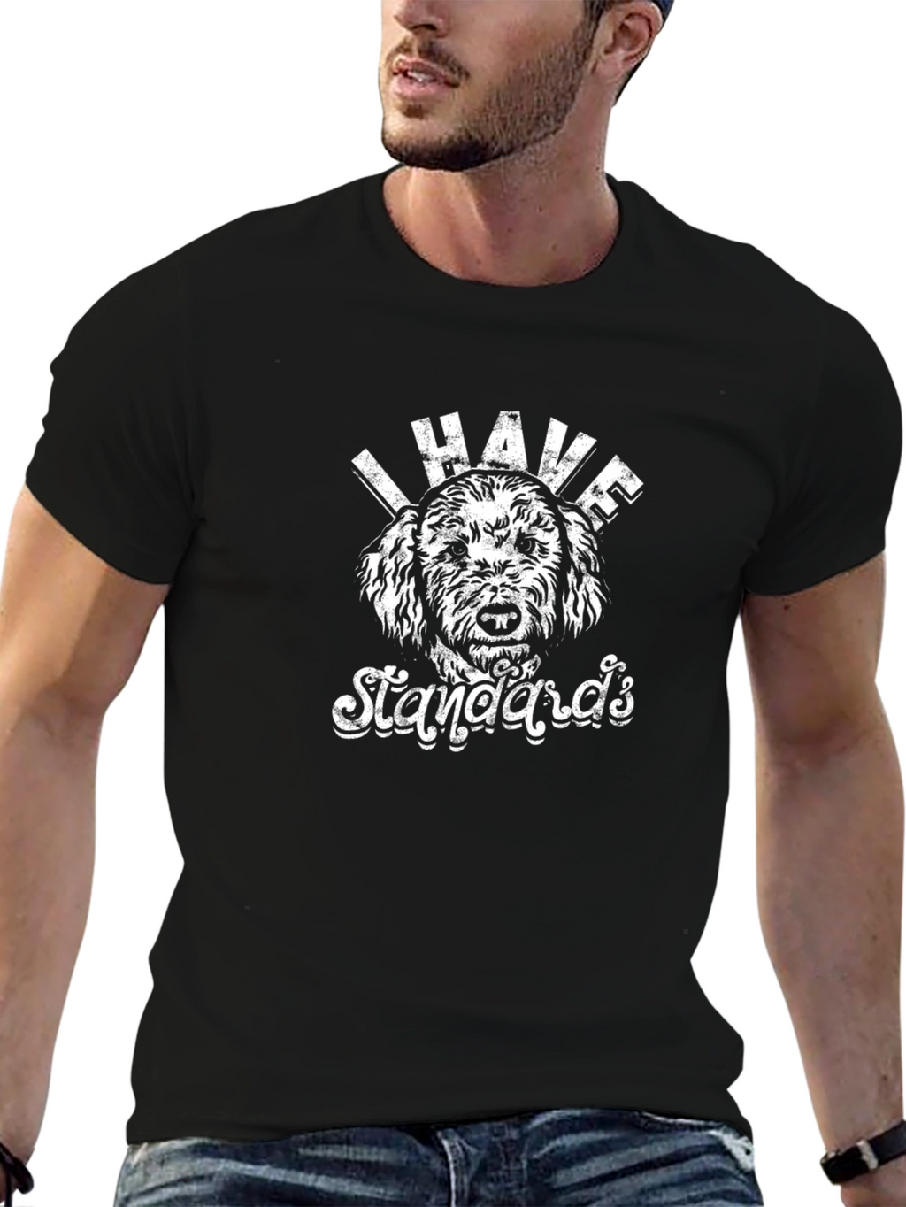 I Have Standards Dog Graphic T-Shirt