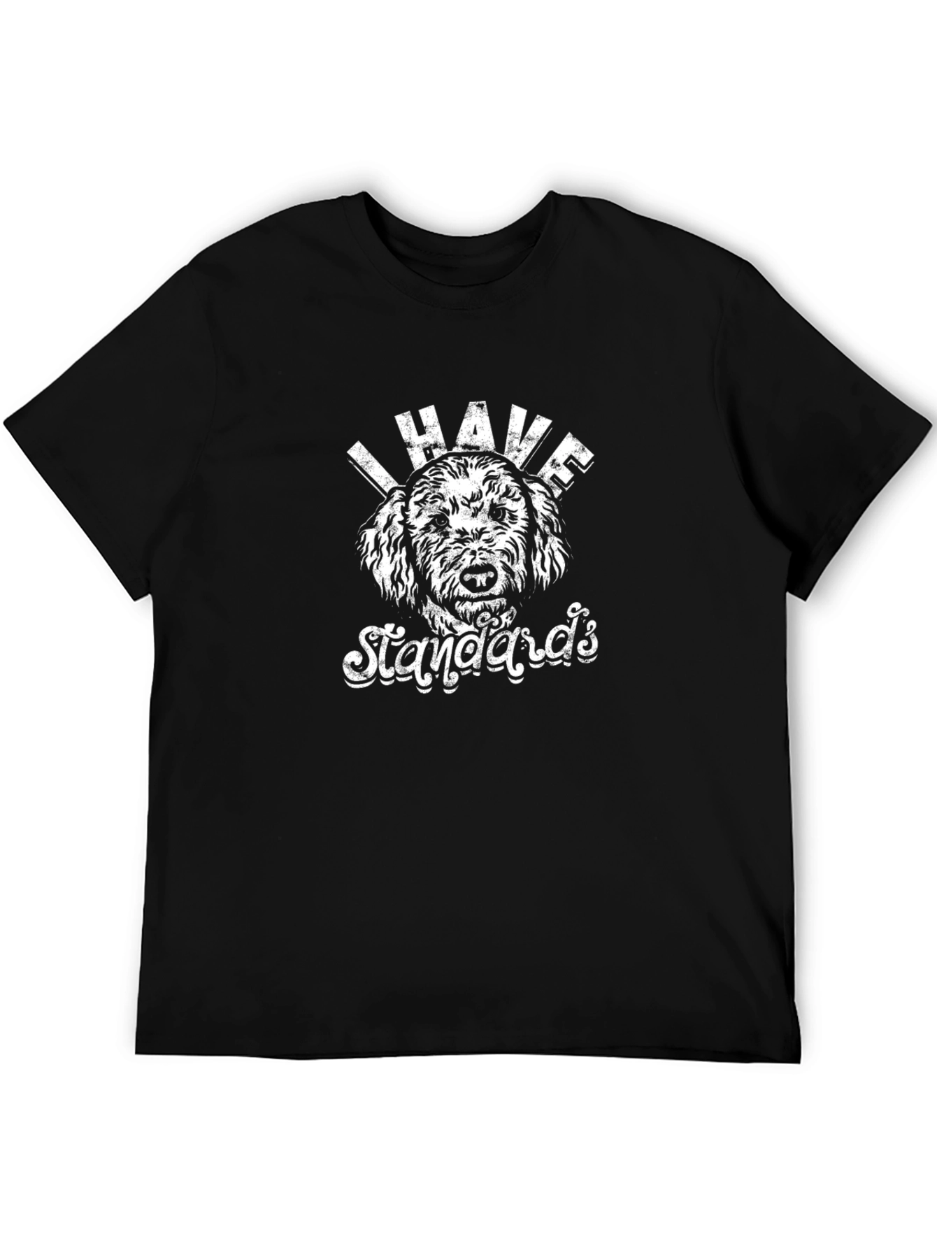 I Have Standards Dog Graphic T-Shirt