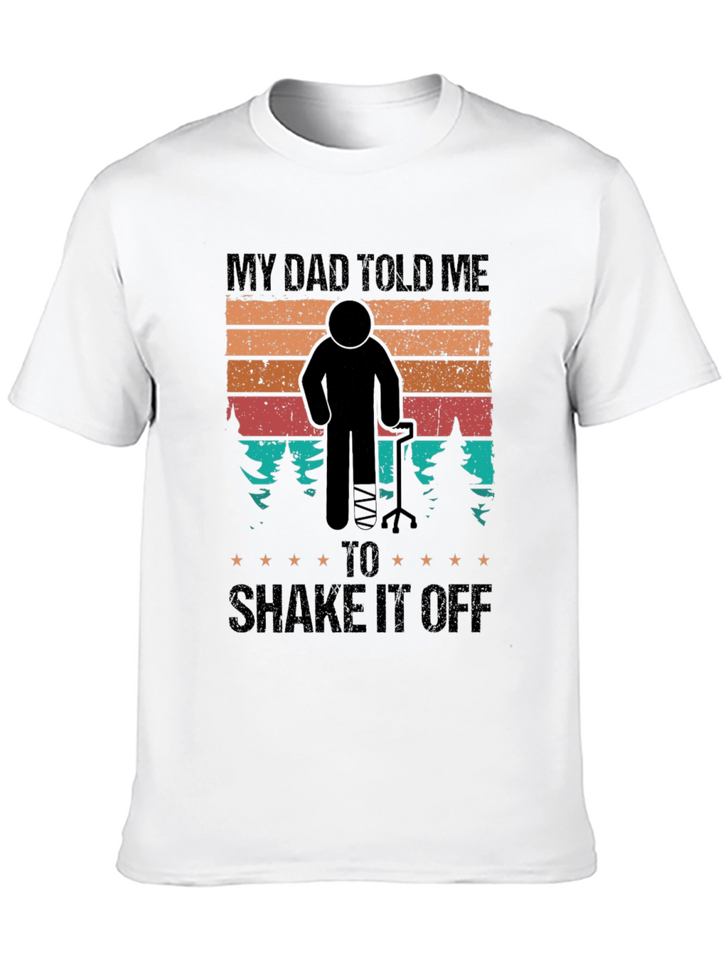 My Dad Told Me To Shake It Off T-Shirt