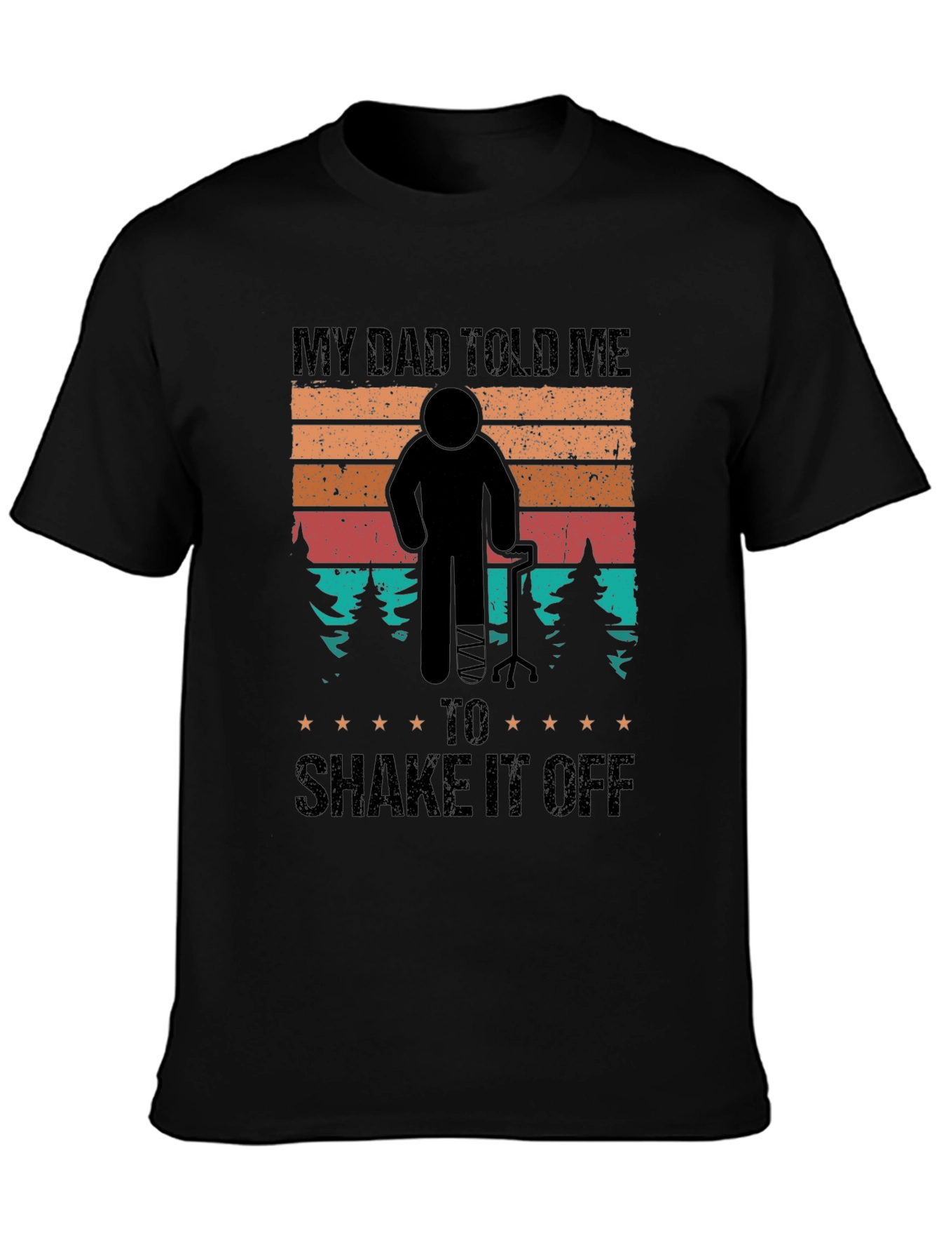 My Dad Told Me To Shake It Off T-Shirt