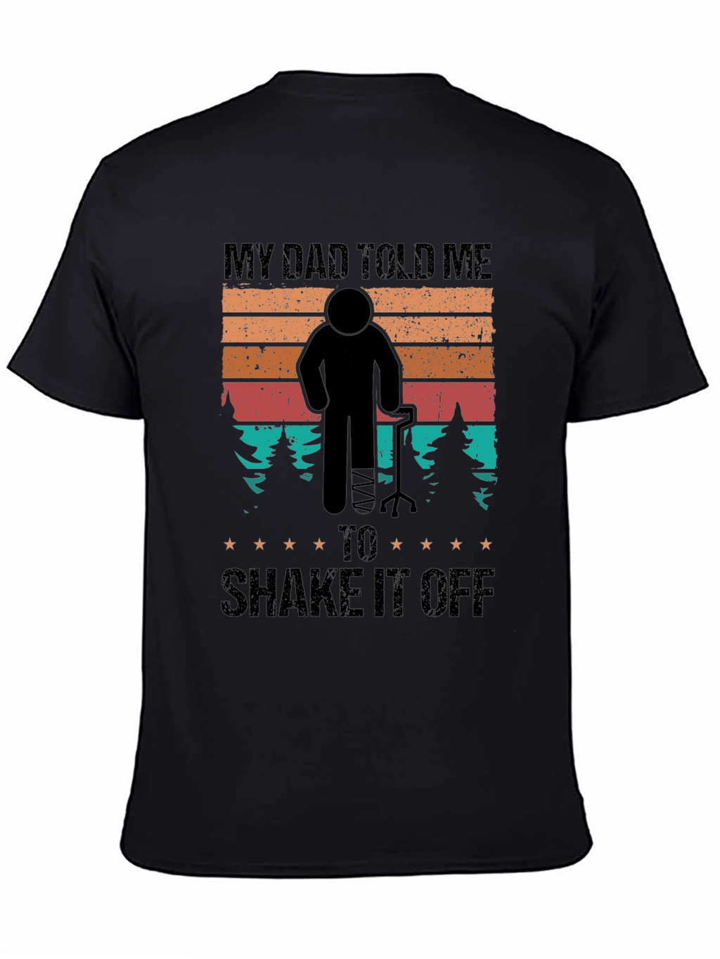 My Dad Told Me To Shake It Off T-Shirt