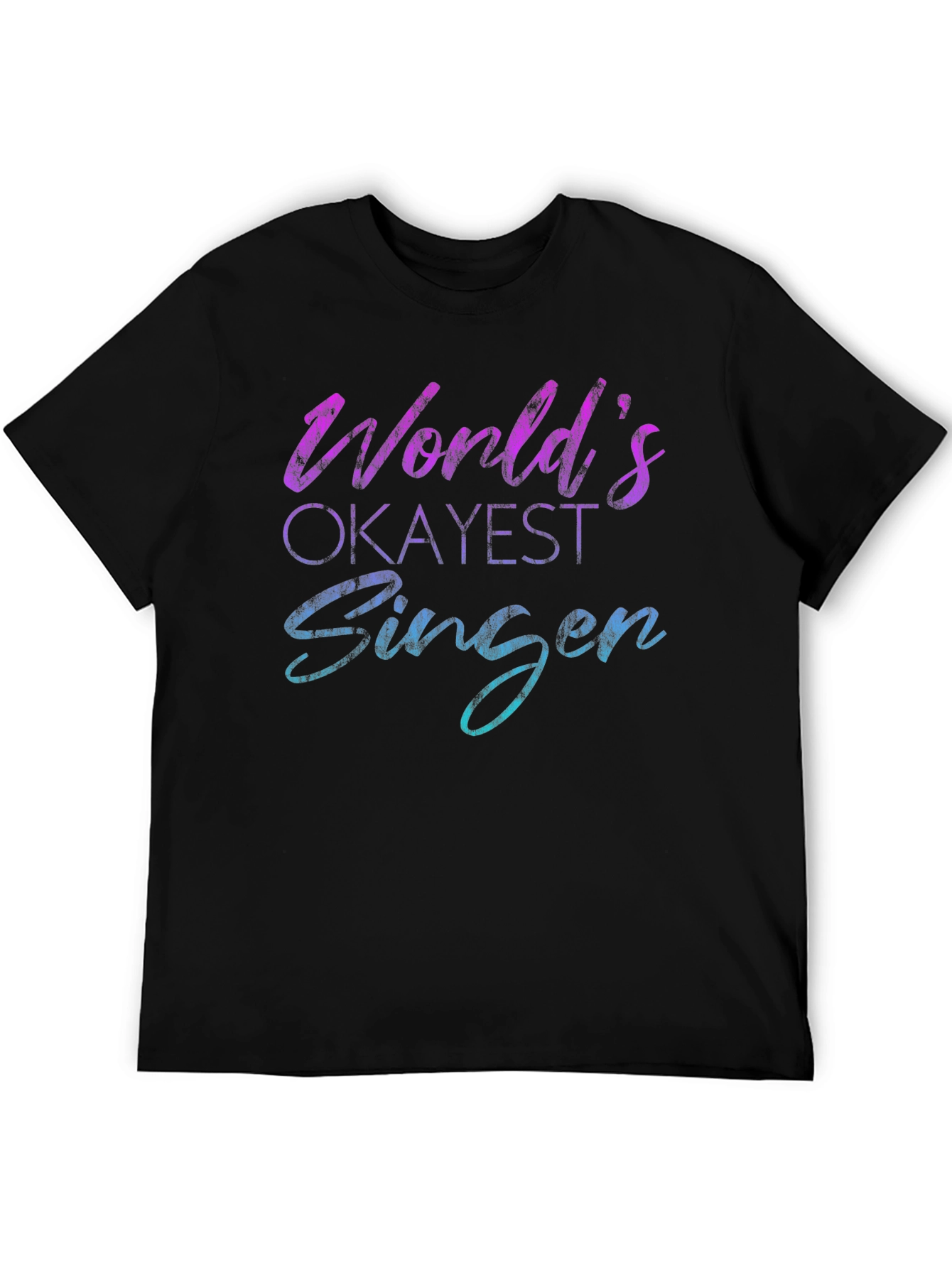 Worlds Okayest Singer Black T-Shirt