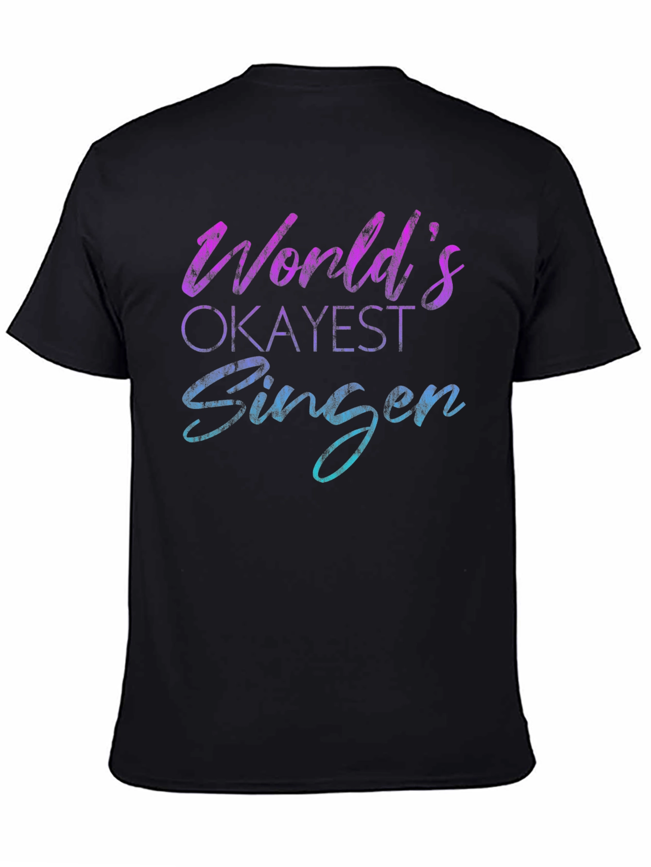 Worlds Okayest Singer Black T-Shirt