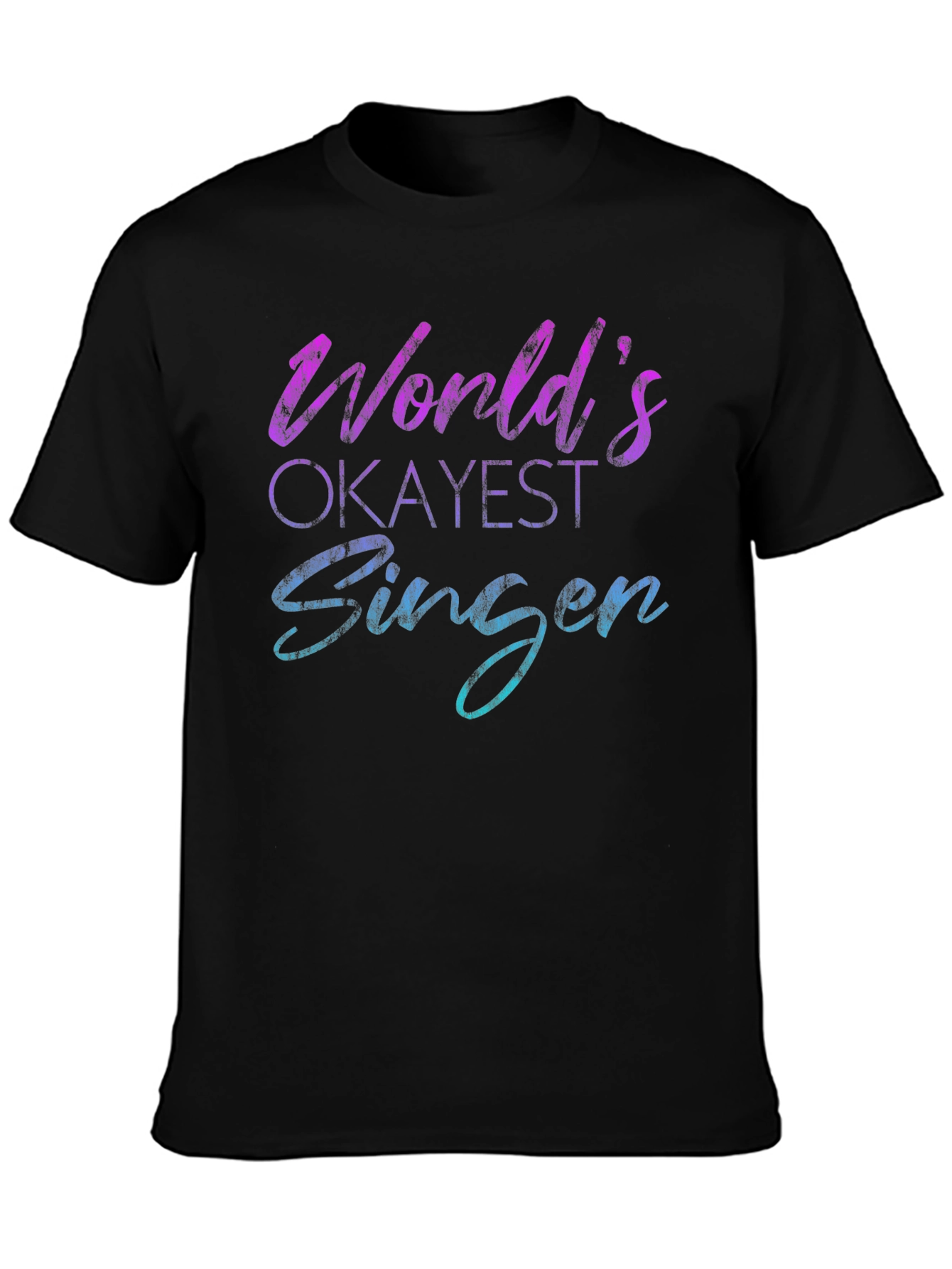 Worlds Okayest Singer Black T-Shirt