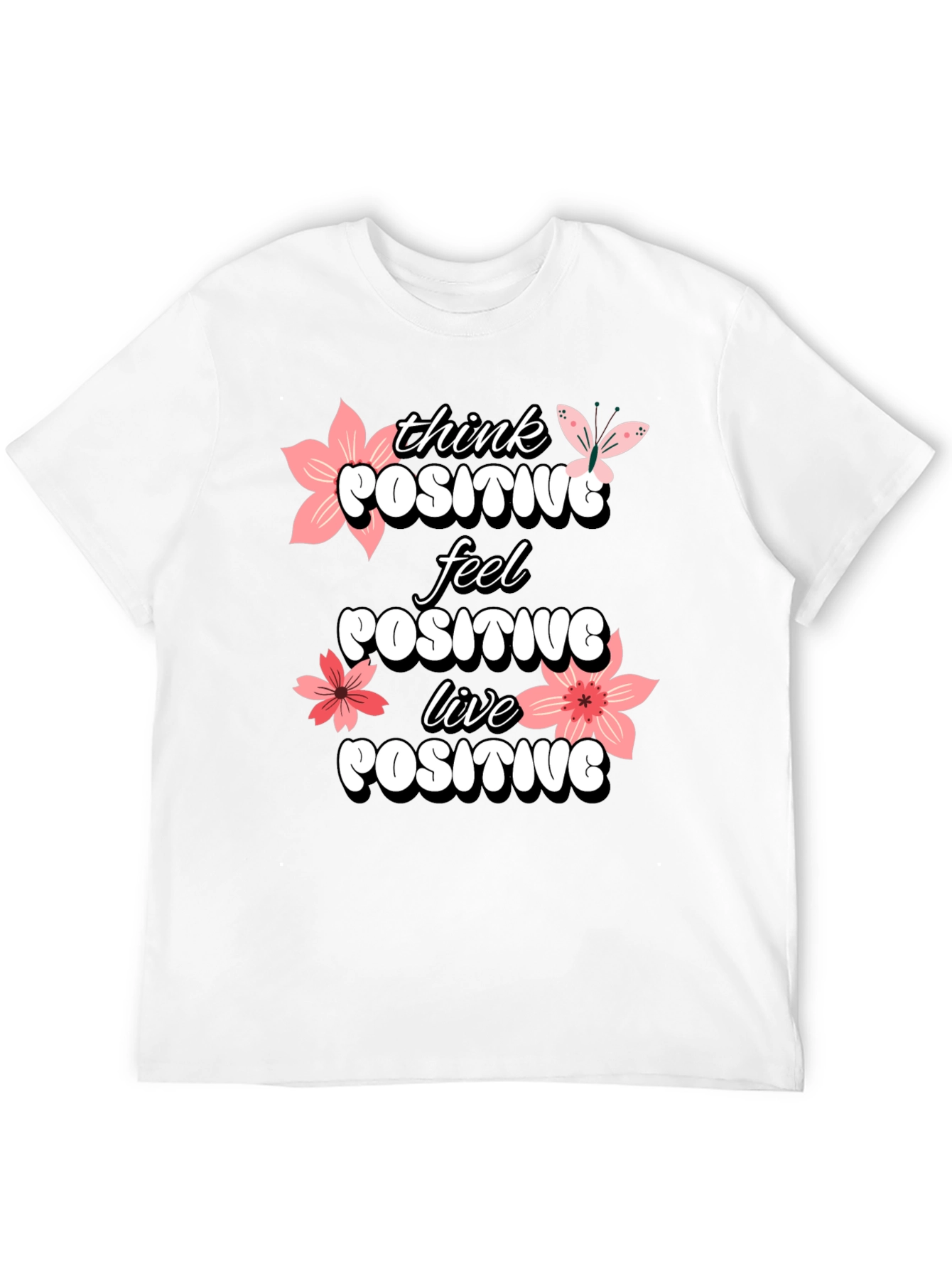 Think Positive T-Shirt - Feel Good Vibes