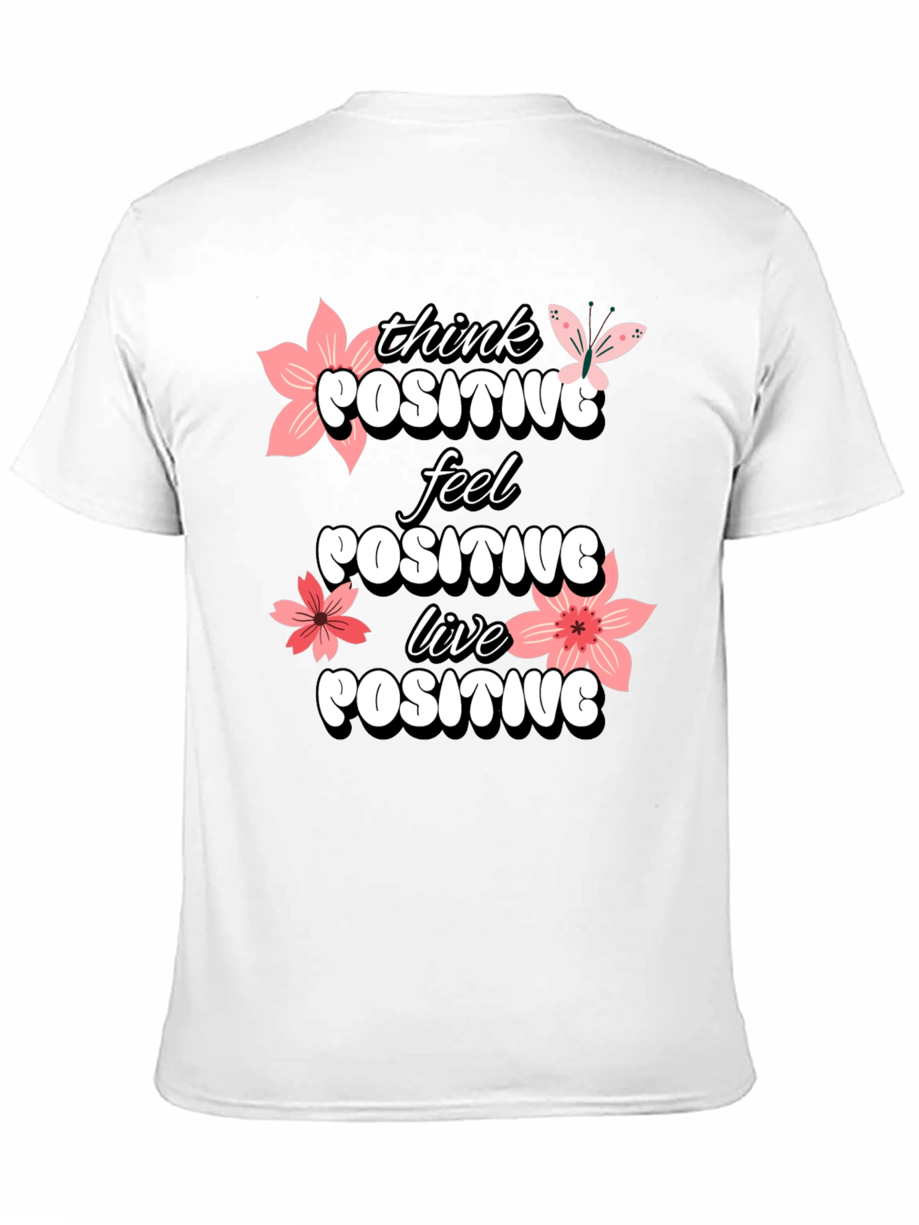 Think Positive T-Shirt - Feel Good Vibes