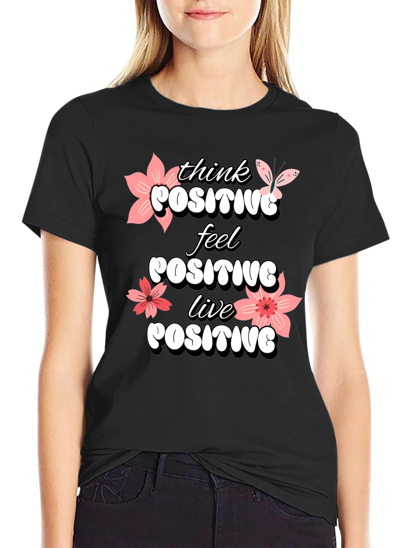 Think Positive T-Shirt - Feel Good Vibes