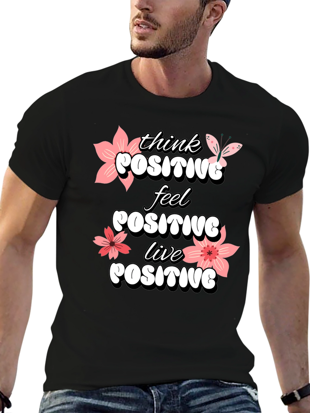 Think Positive T-Shirt - Feel Good Vibes