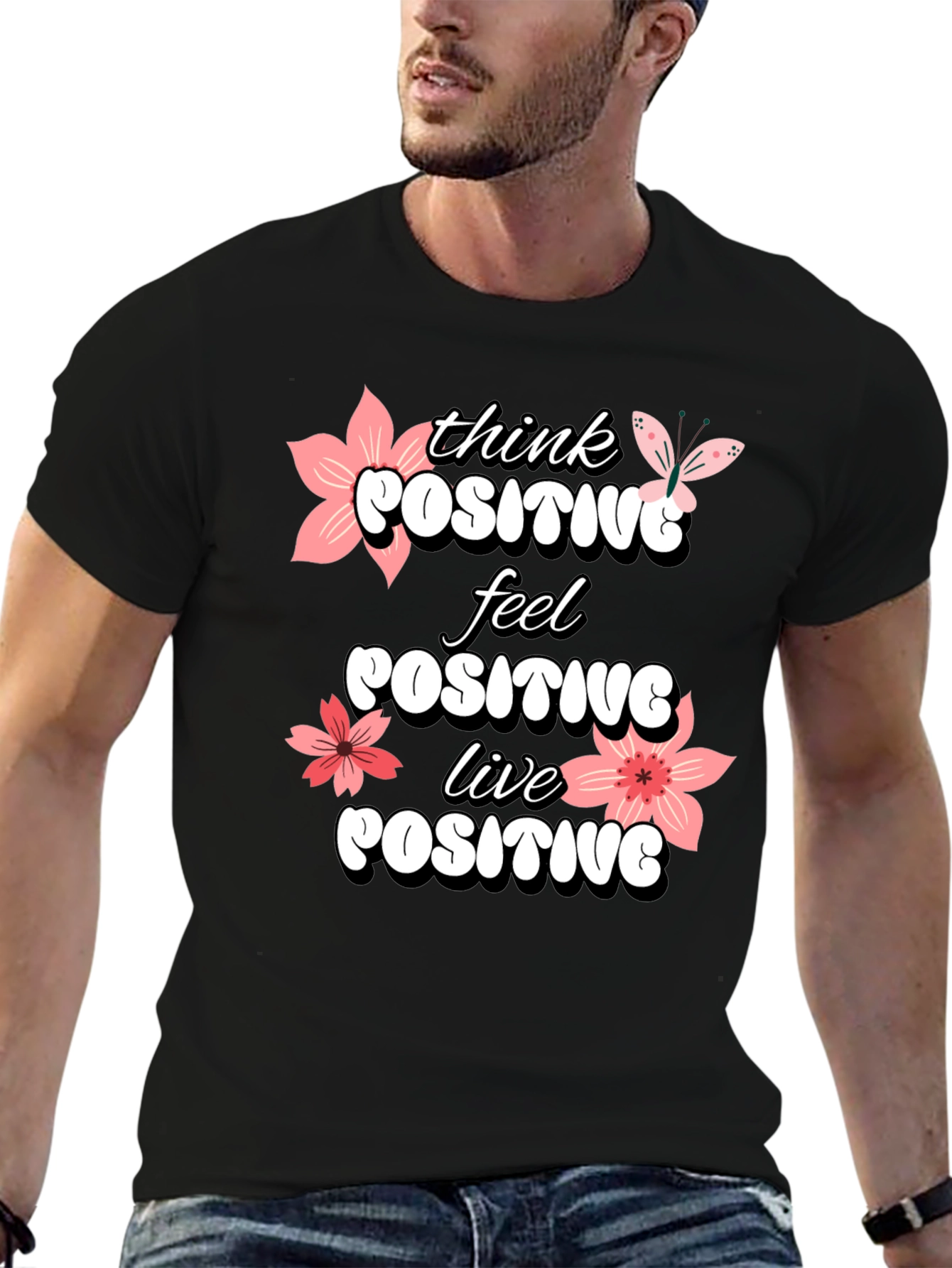 Think Positive T-Shirt - Feel Good Vibes