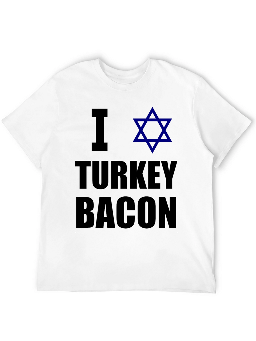 I Star of David Turkey Bacon T-Shirt