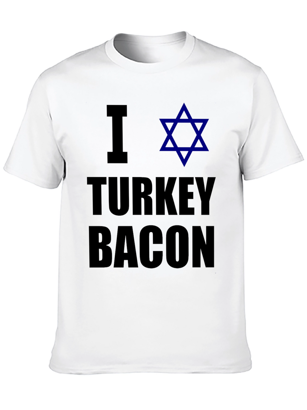 I Star of David Turkey Bacon T-Shirt