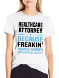 Healthcare Attorney Miracle Worker T-Shirt