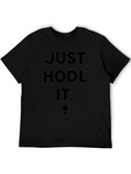Just Hodl It. Crypto T-Shirt