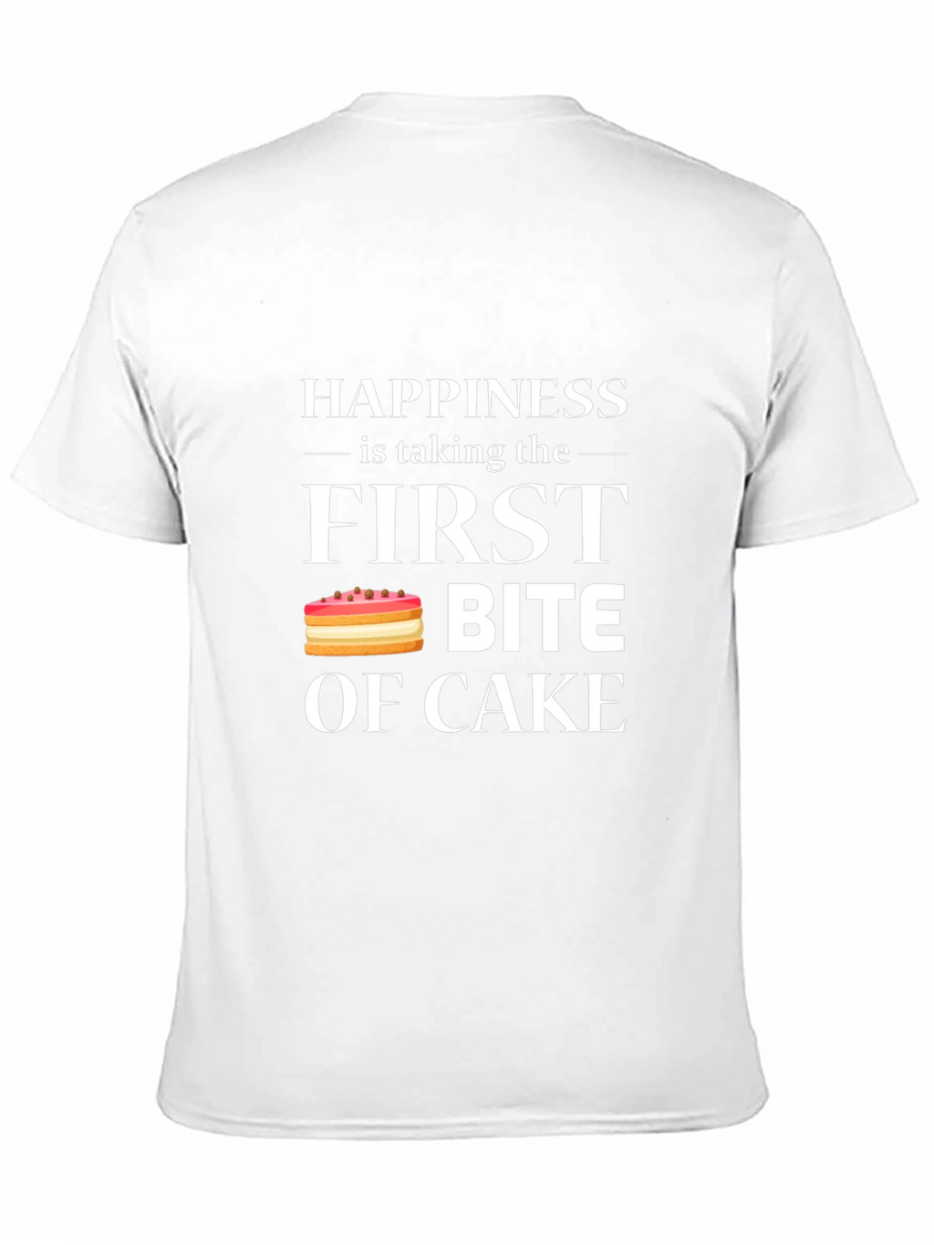 Happiness is First Bite of Cake T-Shirt