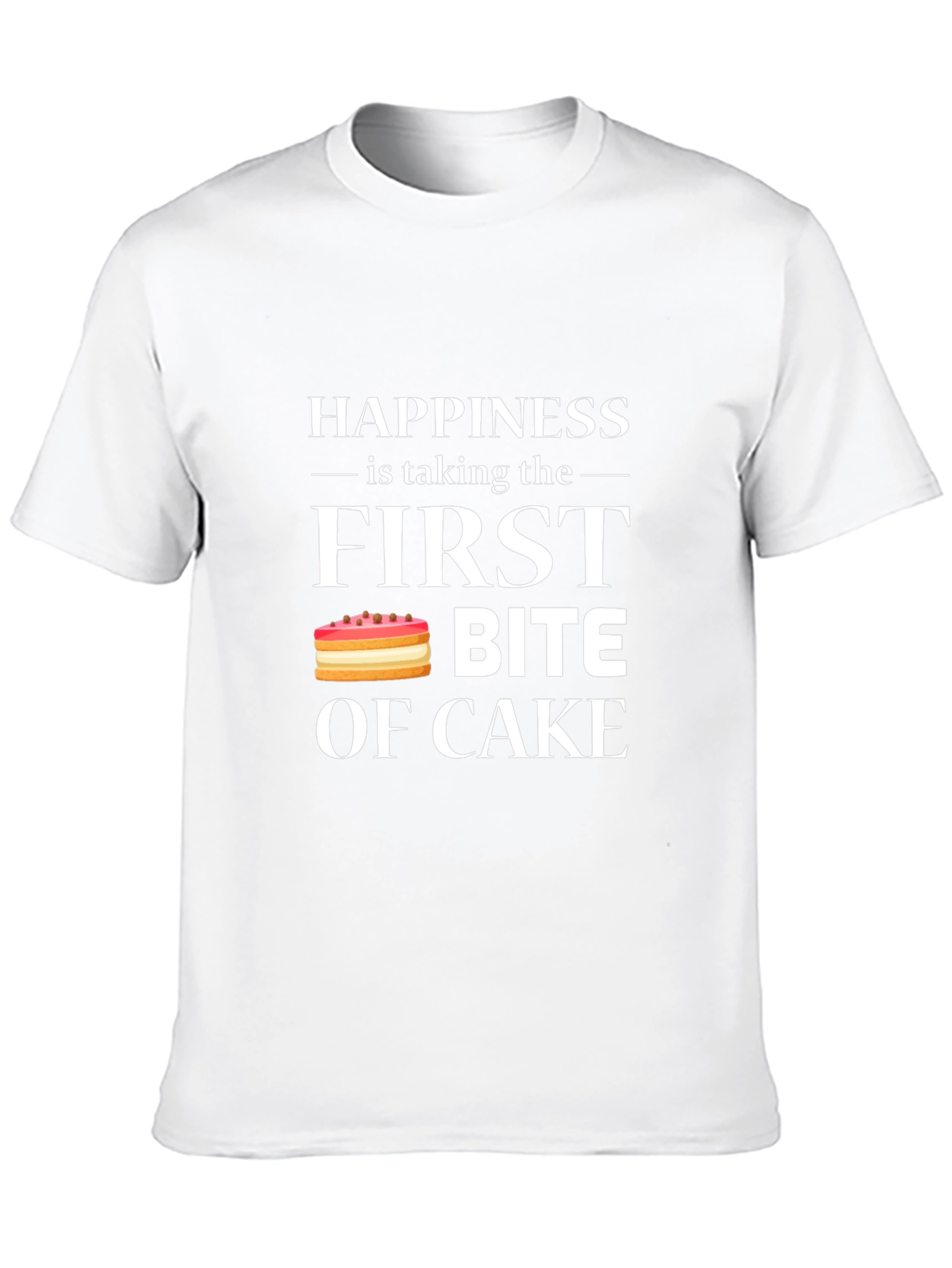 Happiness is First Bite of Cake T-Shirt