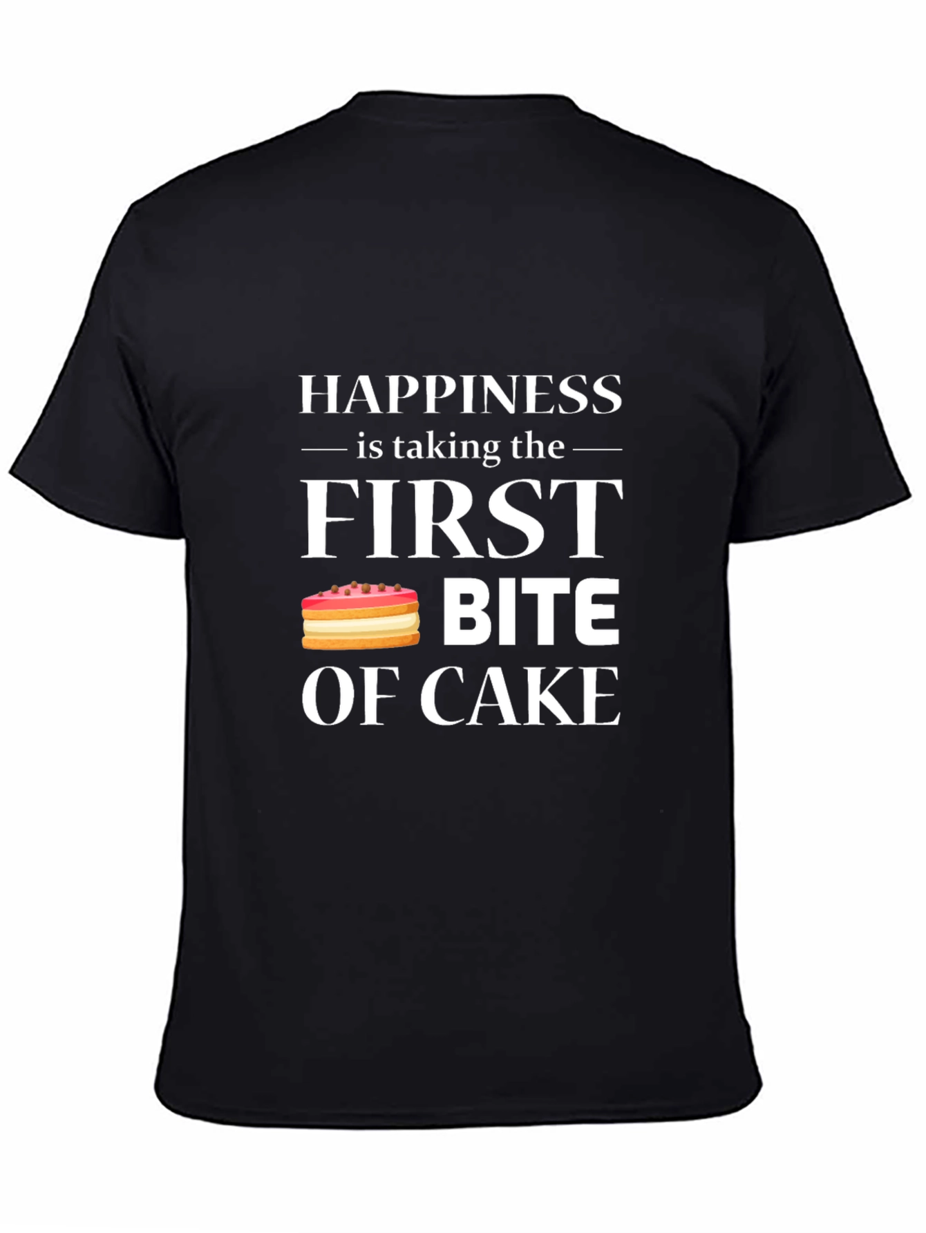 Happiness is First Bite of Cake T-Shirt