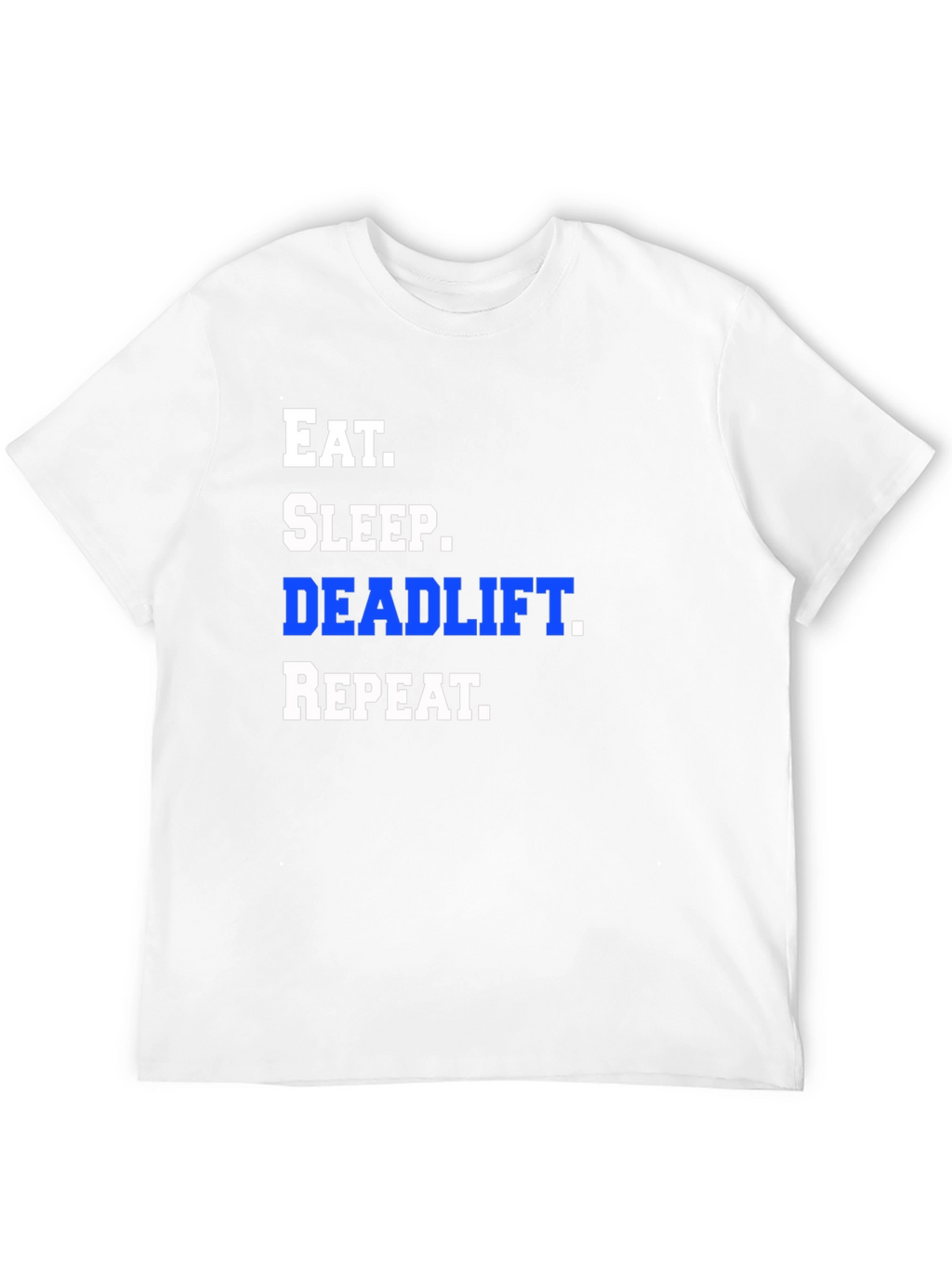 Eat Sleep Deadlift Repeat Black T-Shirt
