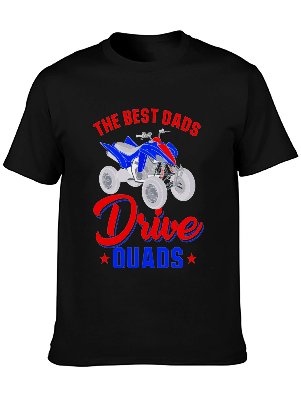 Best Dads Drive Quads T-Shirt Black