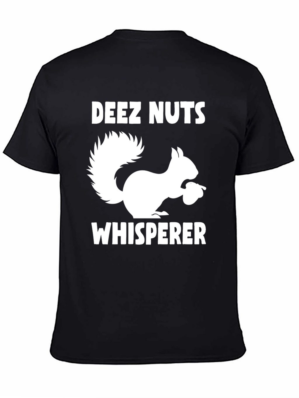 Deez Nuts Whisperer Funny Squirrel T-Shirt