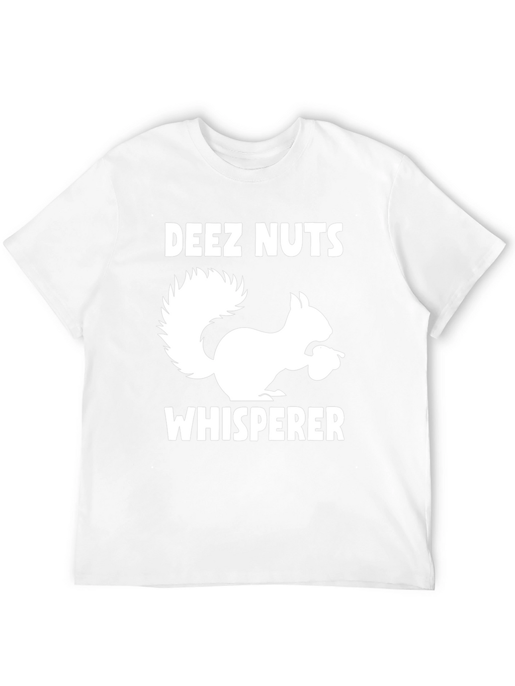 Deez Nuts Whisperer Funny Squirrel T-Shirt