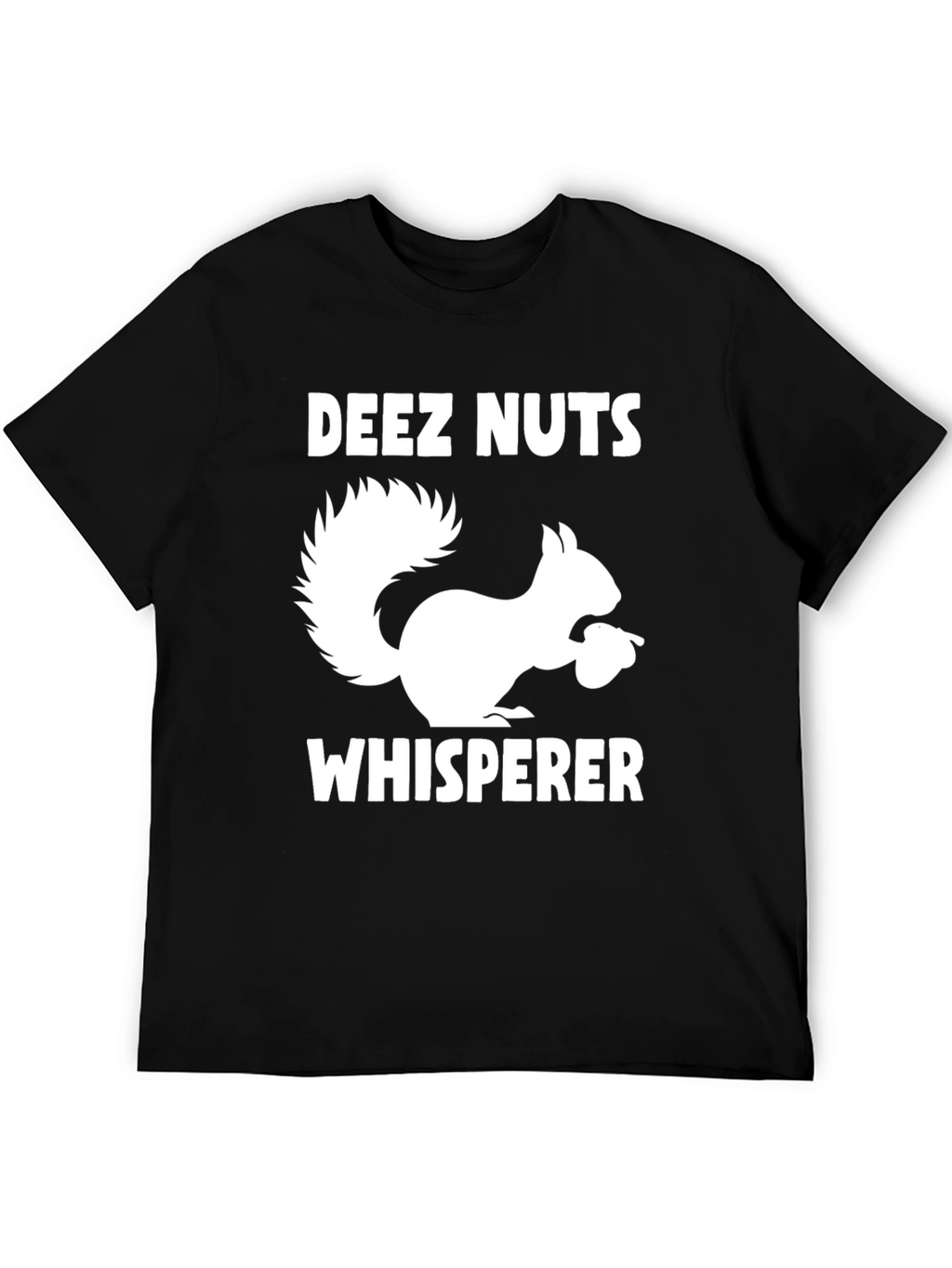 Deez Nuts Whisperer Funny Squirrel T-Shirt