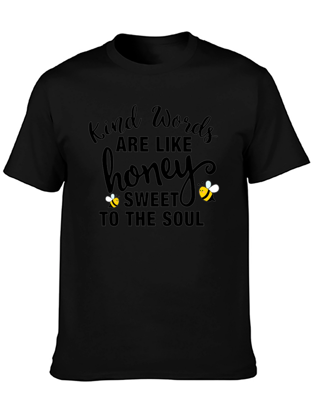 Kind Words Honey T-Shirt Sweet to the Soul