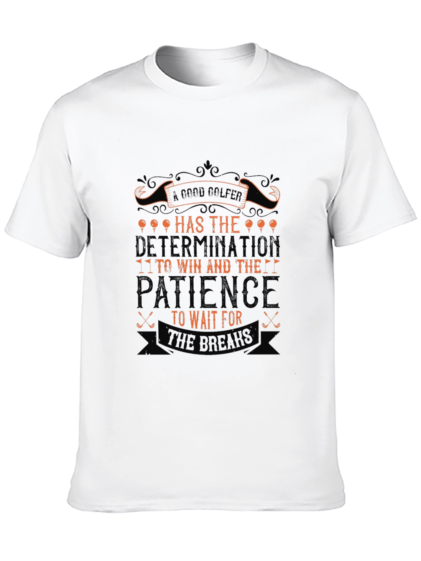Golf Determination & Patience Graphic Tee - Golfer Gift