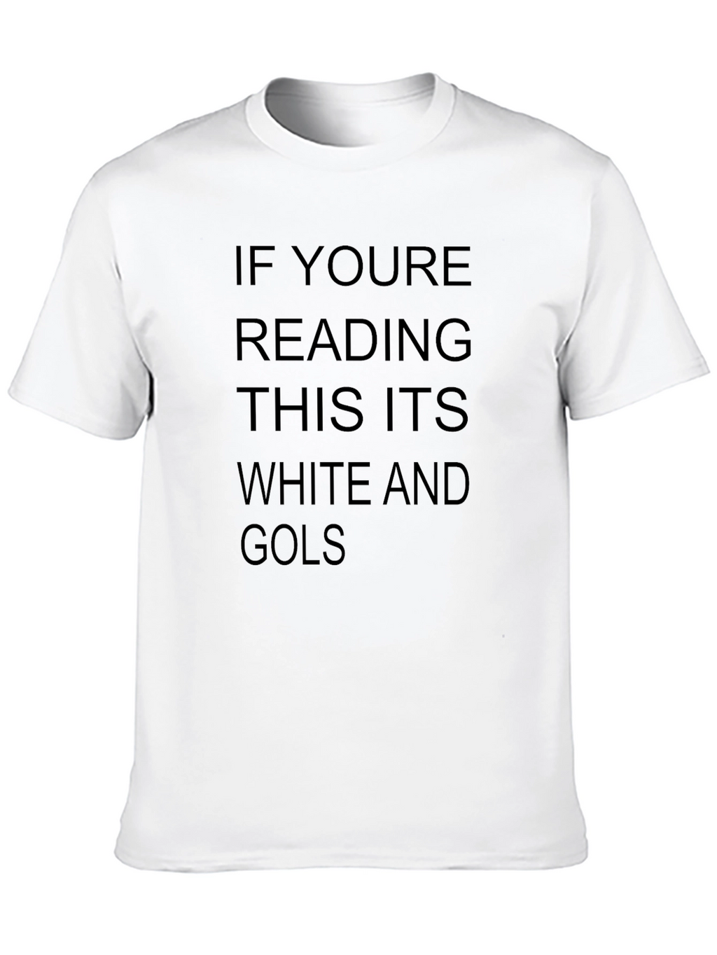 Humorous Black T-Shirt: White and Gold?