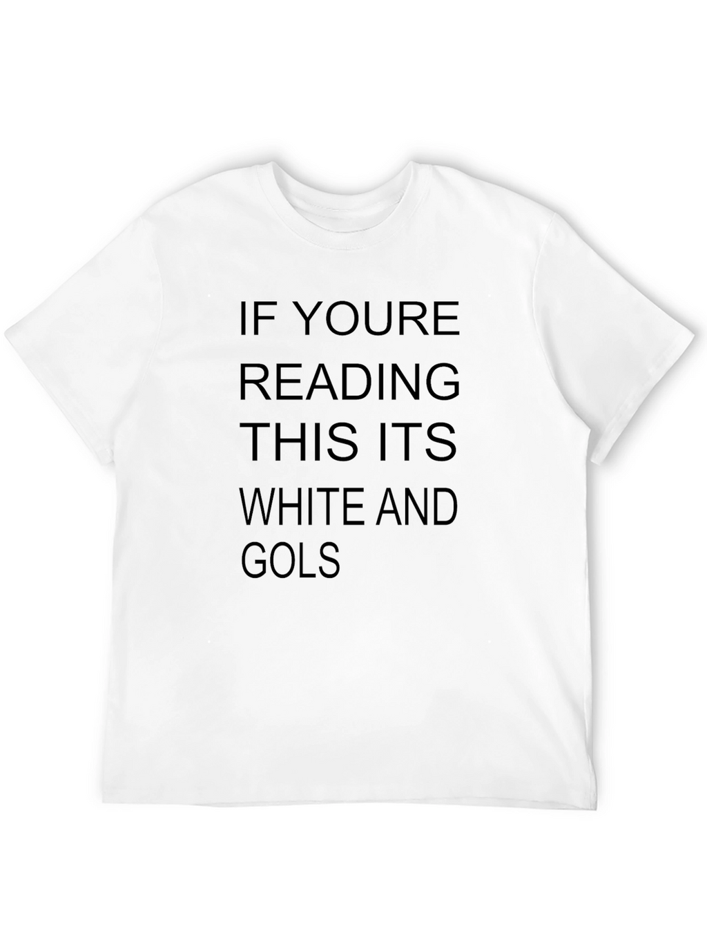 Humorous Black T-Shirt: White and Gold?