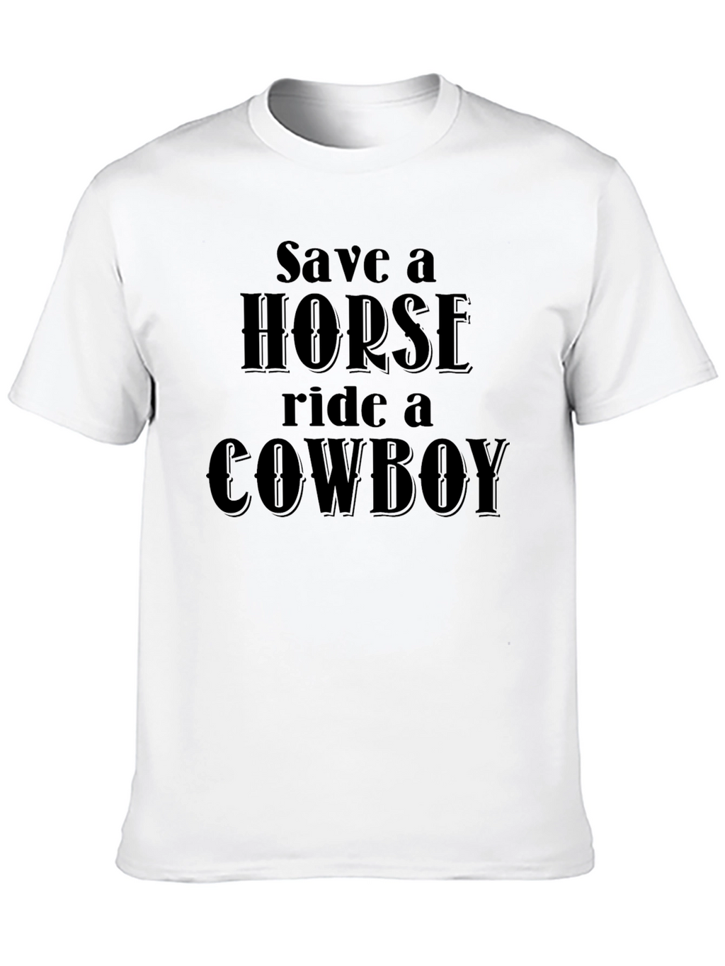 Save a Horse Ride a Cowboy T-Shirt