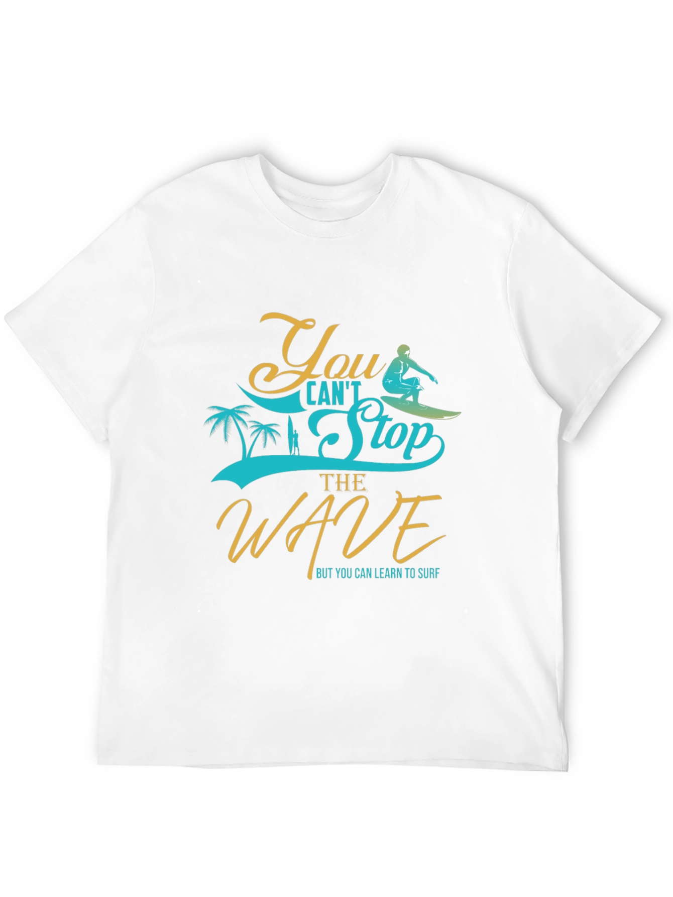You Cant Stop the Wave Graphic Tee