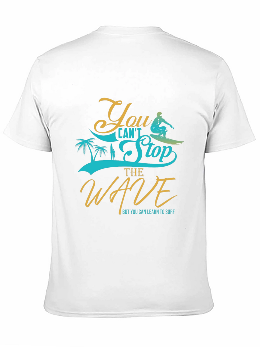 You Cant Stop the Wave Graphic Tee