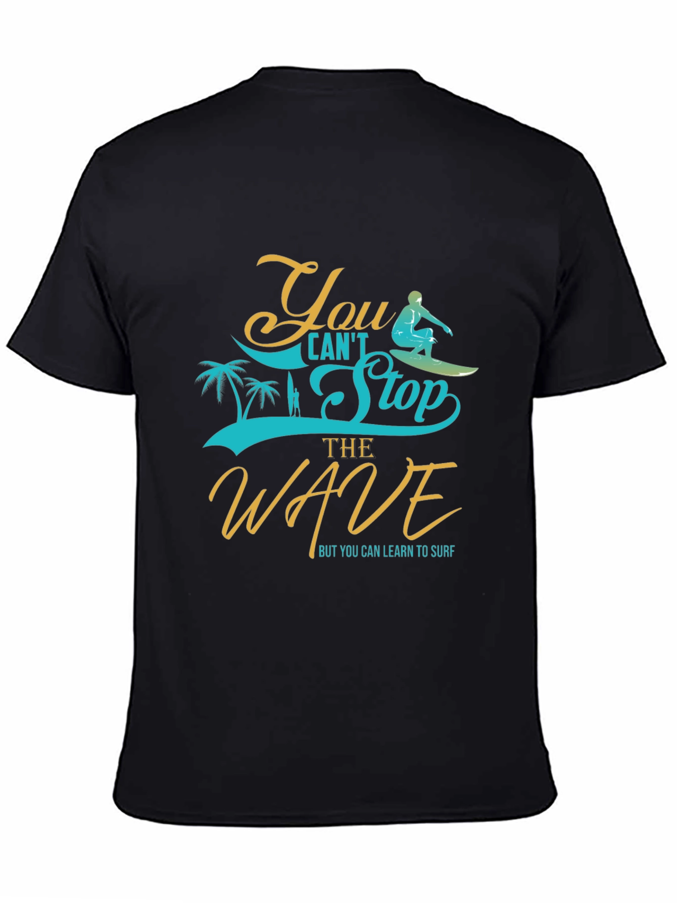 You Cant Stop the Wave Graphic Tee