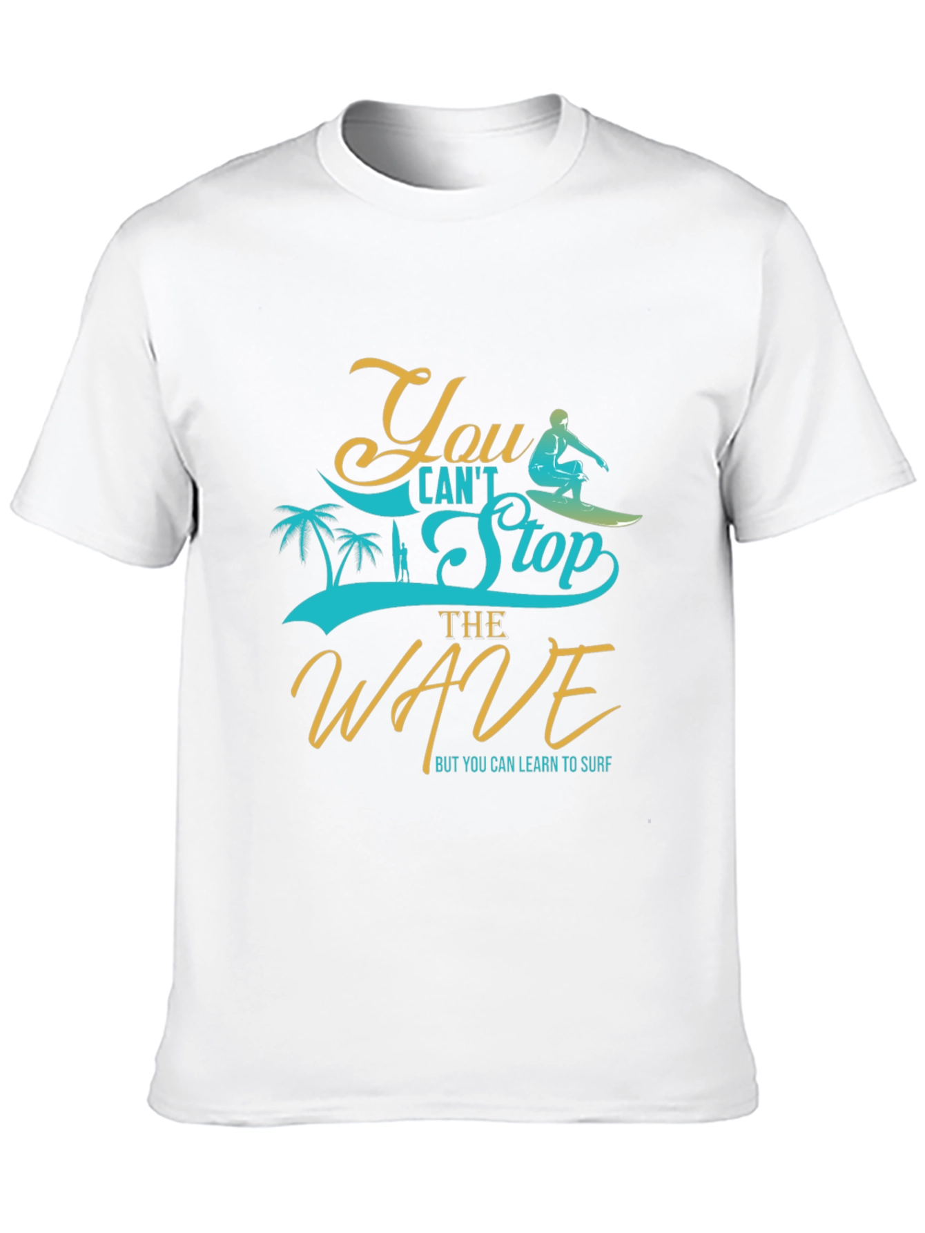 You Cant Stop the Wave Graphic Tee
