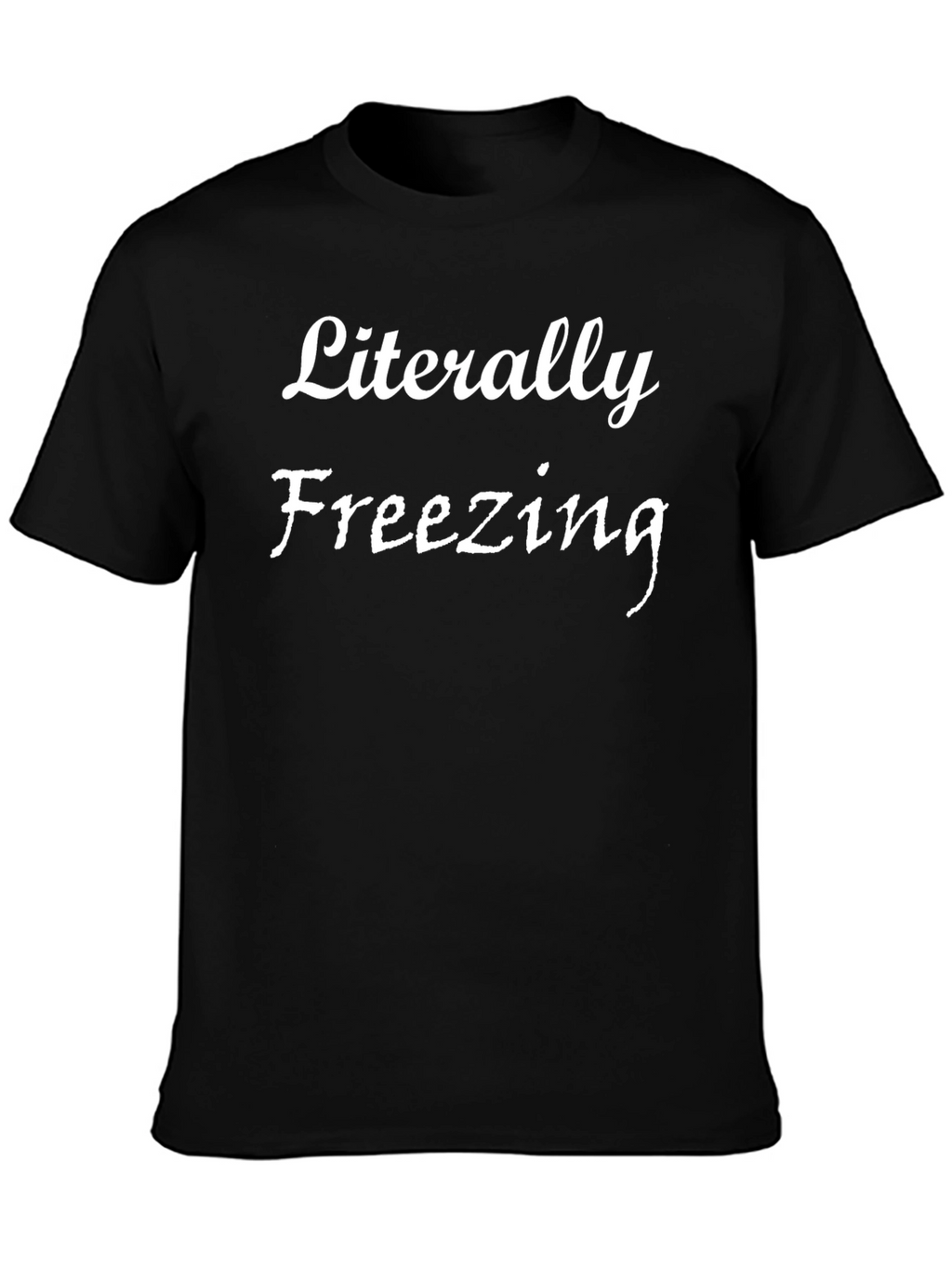 Literally Freezing Graphic T-Shirt