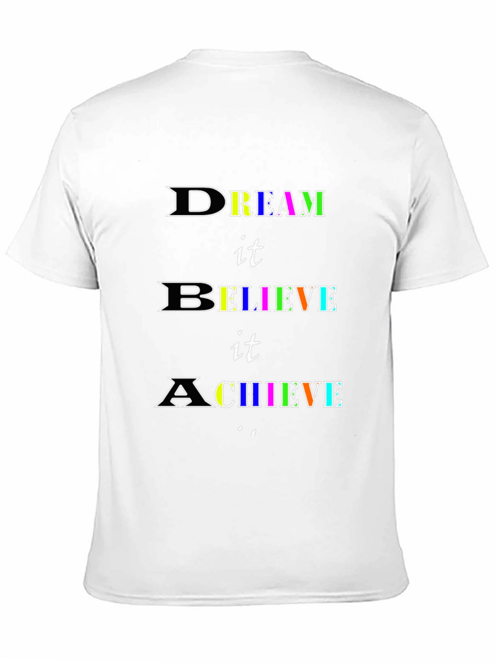 Dream Believe Achieve T-Shirt