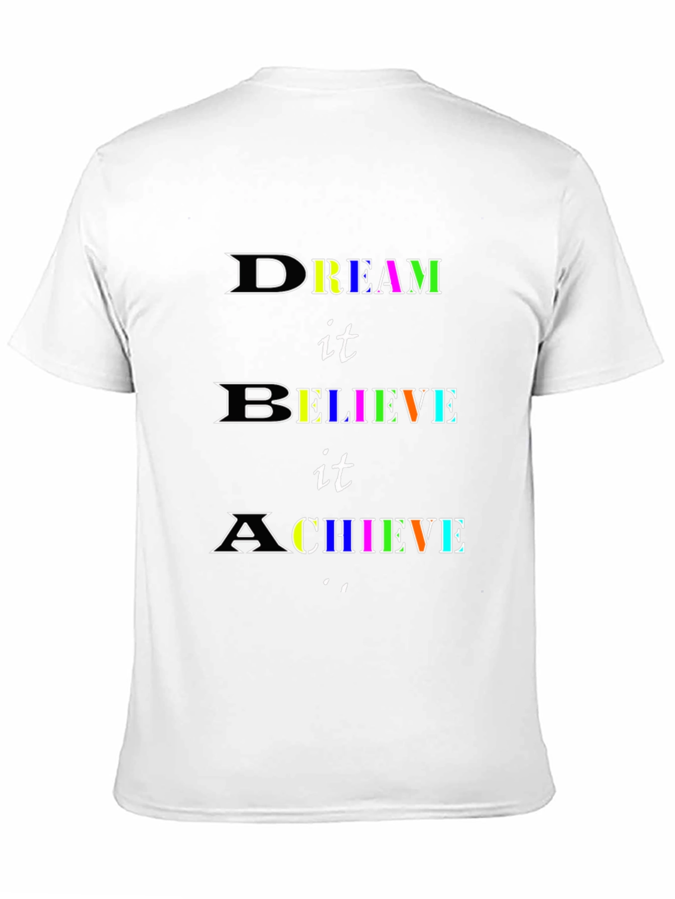 Dream Believe Achieve T-Shirt