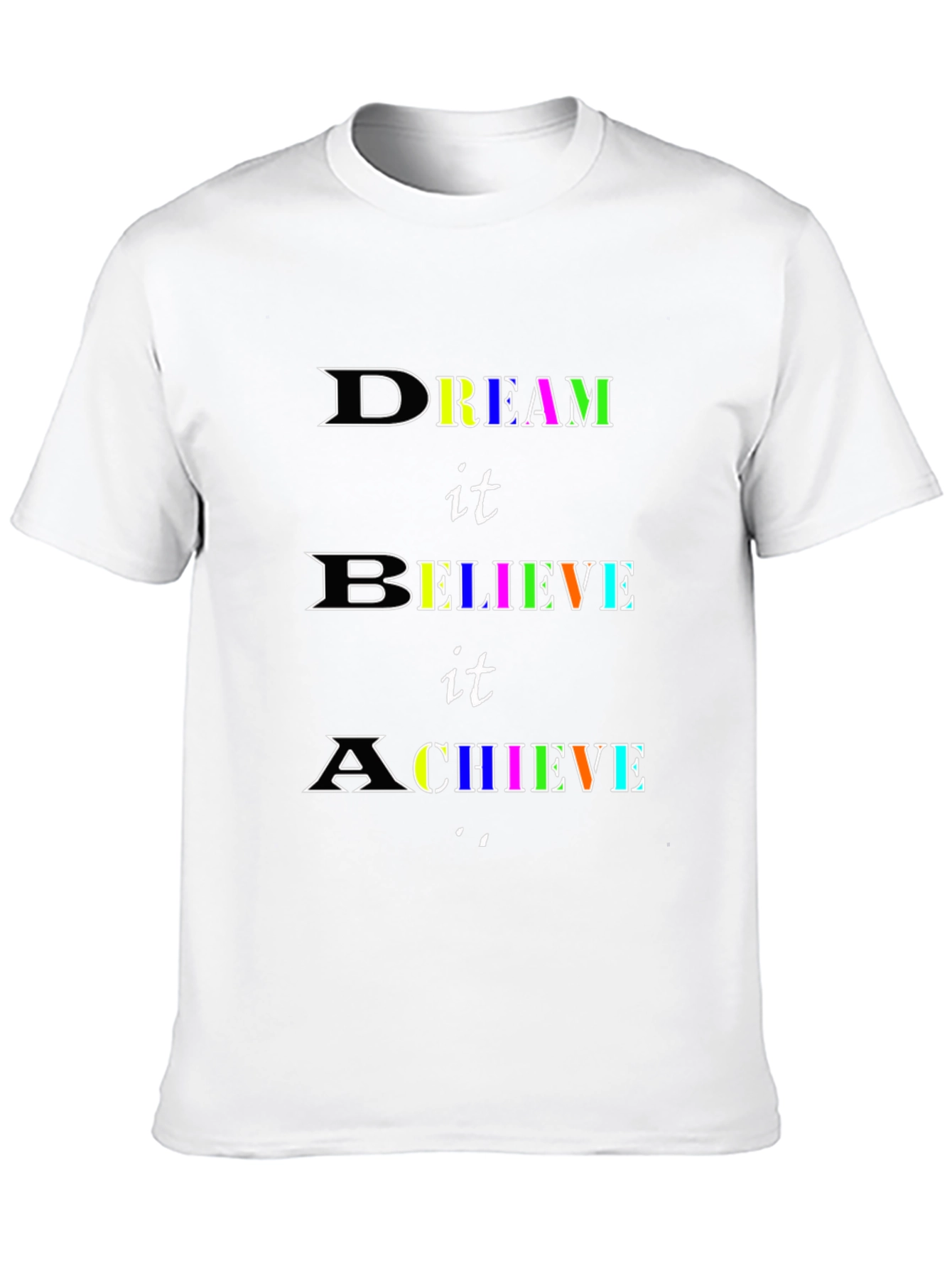 Dream Believe Achieve T-Shirt