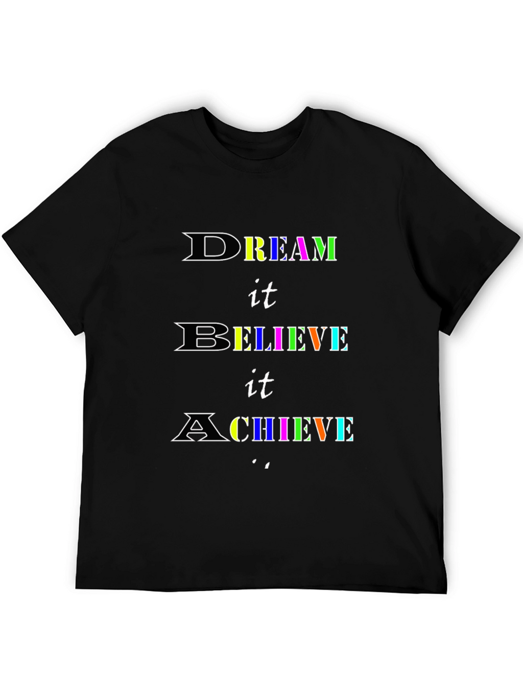 Dream Believe Achieve T-Shirt