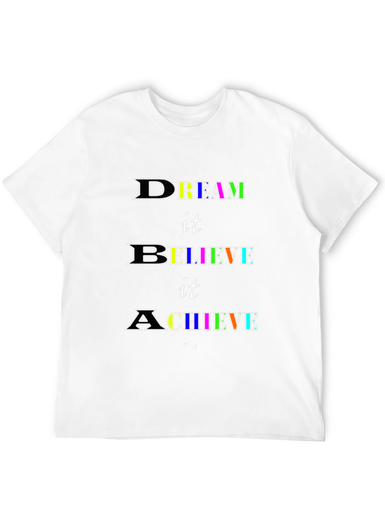 Dream Believe Achieve T-Shirt